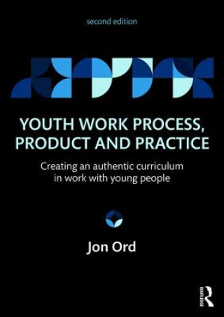 Carte Youth Work Process, Product and Practice Jon Ord