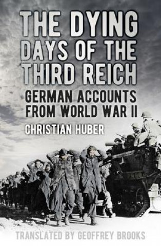 Livre Dying Days of the Third Reich Christian Huber