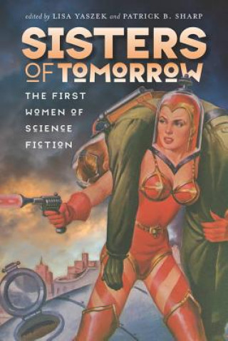 Libro Sisters of Tomorrow Lisa Yaszek