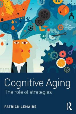 Kniha Cognitive Aging Patrick Lemaire