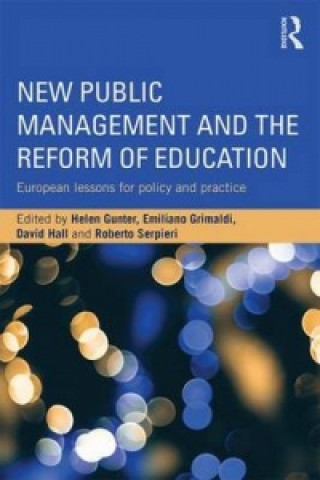 Kniha New Public Management and the Reform of Education Helen M. Gunter