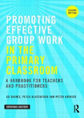 Knjiga Promoting Effective Group Work in the Primary Classroom Ed Baines