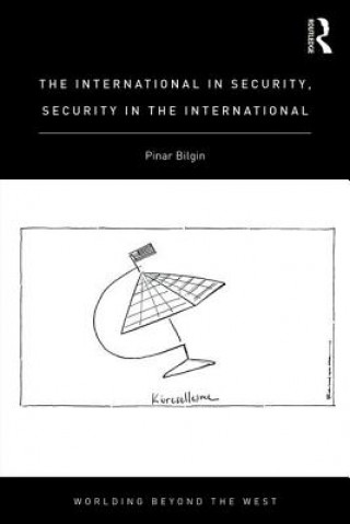 Carte International in Security, Security in the International Pinar Bilgin