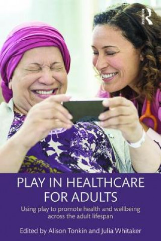 Книга Play in Healthcare for Adults Alison Tonkin