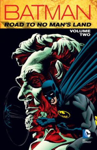 Könyv Batman: Road to No Man's Land Vol. 2 Chuck Dixon