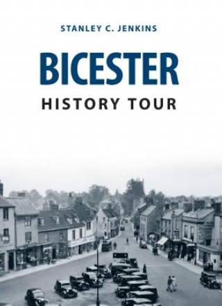 Книга Bicester History Tour Bicester Local History Society