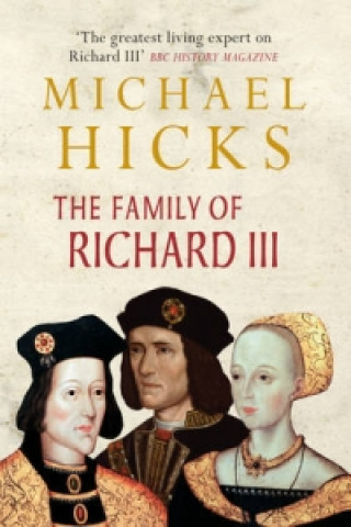 Kniha Family of Richard III Michael Hicks
