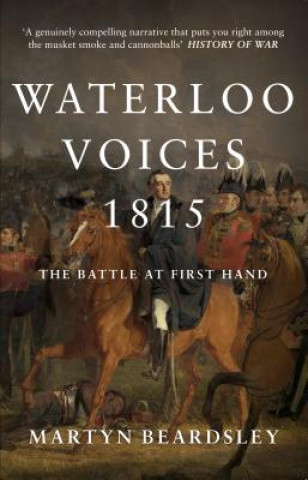 Książka Waterloo Voices 1815 Martyn Beardsley