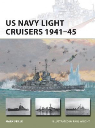 Könyv US Navy Light Cruisers 1941-45 Mark Stille