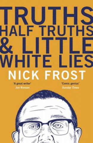 Könyv Truths, Half Truths and Little White Lies Nick Frost