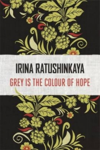 Książka Grey is the Colour of Hope Irina Ratushinskaya