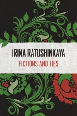 Carte Fictions and Lies Irina Ratushinskaya
