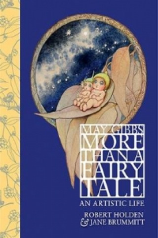 Knjiga May Gibbs: More Than a Fairy Tale Robert Holden