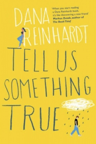Kniha Tell Us Something True Dana Reinhardt