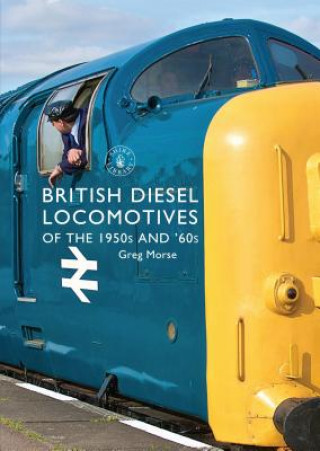 Книга British Diesel Locomotives of the 1950s and '60s Greg Morse