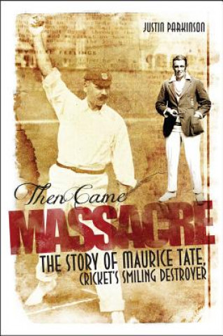 Livre Then Came Massacre Justin Parkinson