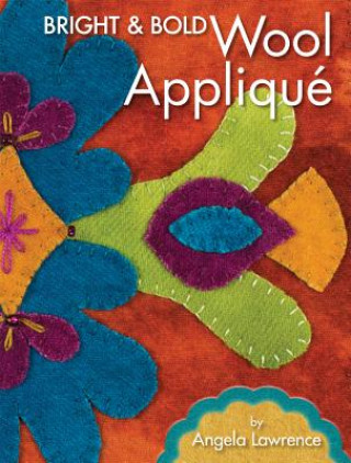 Carte Bright & Bold Wool Applique Angela Lawrence