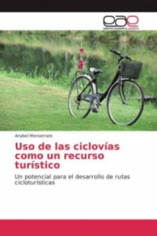 Könyv Uso de las ciclovías como un recurso turístico Anabel Monserrate