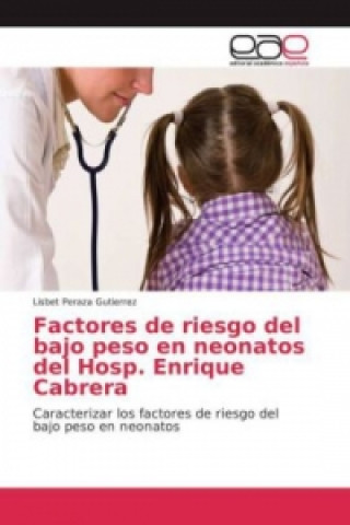 Carte Factores de riesgo del bajo peso en neonatos del Hosp. Enrique Cabrera Lisbet Peraza Gutierrez