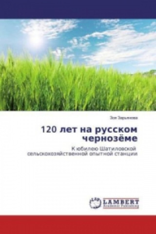 Książka 120 let na russkom chernozjome Zoya Zar'yanova
