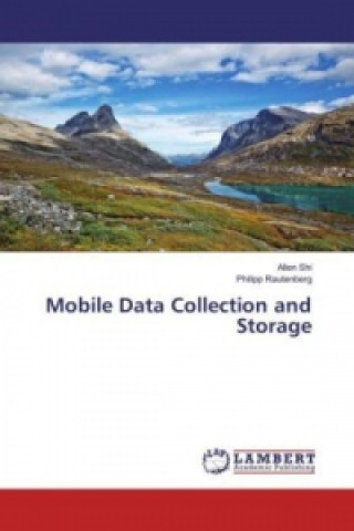 Kniha Mobile Data Collection and Storage Allen Shi
