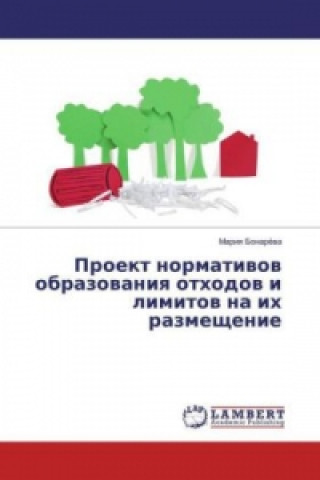 Kniha Proekt normativov obrazovaniya othodov i limitov na ih razmeshhenie Mariya Bonarjova