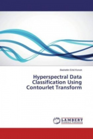 Knjiga Hyperspectral Data Classification Using Contourlet Transform Bedrettin Erbil Konuk
