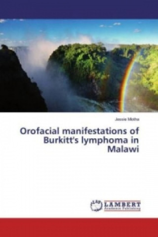 Carte Orofacial manifestations of Burkitt's lymphoma in Malawi Jessie Mlotha