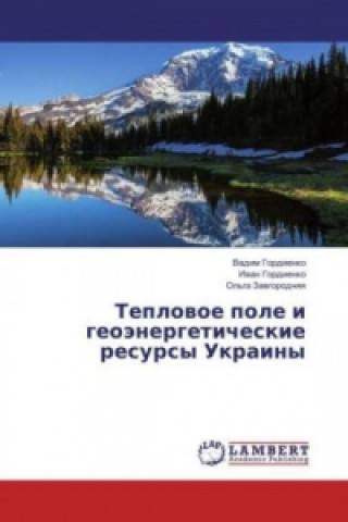 Könyv Teplovoe pole i geojenergeticheskie resursy Ukrainy Vadim Gordienko