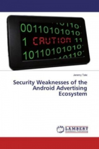 Carte Security Weaknesses of the Android Advertising Ecosystem Jeremy Tate