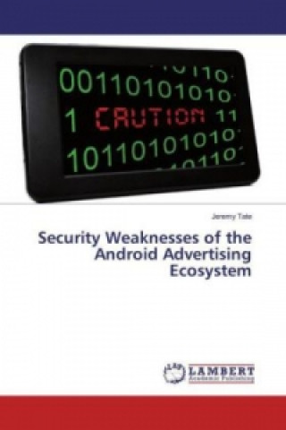 Kniha Security Weaknesses of the Android Advertising Ecosystem Jeremy Tate