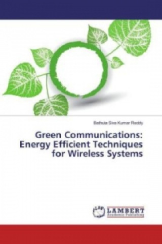 Kniha Green Communications: Energy Efficient Techniques for Wireless Systems Bathula Siva Kumar Reddy