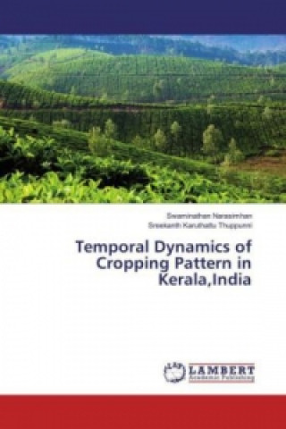 Книга Temporal Dynamics of Cropping Pattern in Kerala,India Swaminathan Narasimhan
