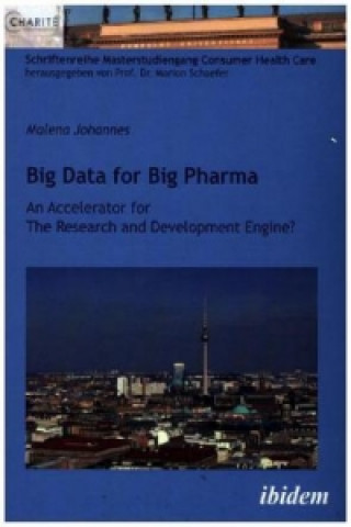 Kniha Big Data for Big Pharma. An Accelerator for The Research and Development Engine? Malena Johannes
