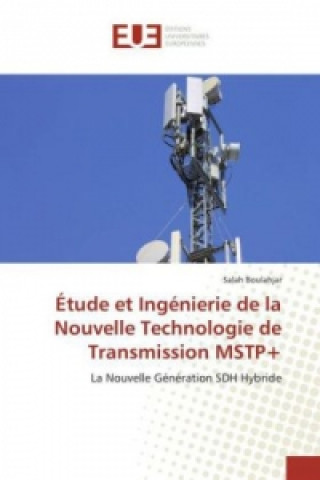 Kniha Étude et Ingénierie de la Nouvelle Technologie de Transmission MSTP+ Salah Boulahjar