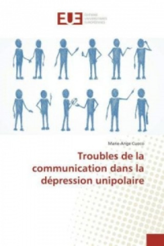 Carte Troubles de la communication dans la dépression unipolaire Marie-Ange Cuoco