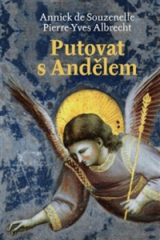 Könyv Putovat s Andělem Pierre Yves Albrecht