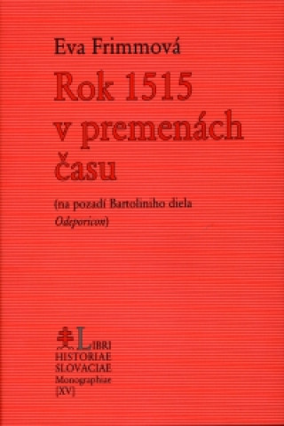 Könyv Rok 1515 v premenách času Eva Frimmová