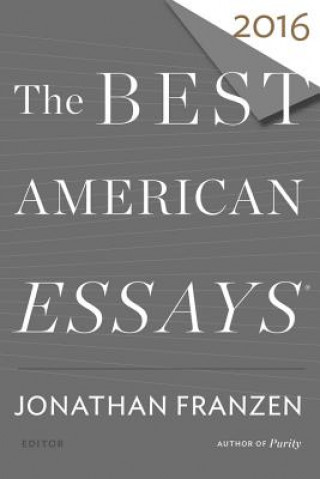 Carte Best American Essays 2016 Jonathan Franzen