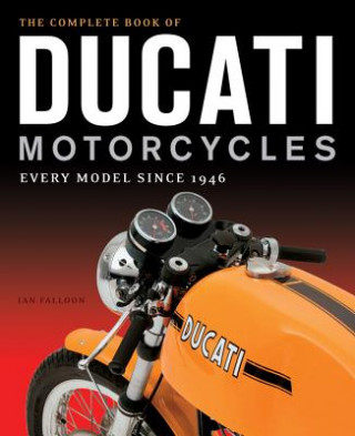 Книга Complete Book of Ducati Motorcycles Ian Falloon