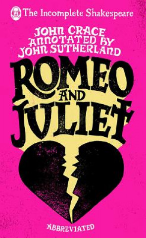 Könyv Incomplete Shakespeare: Romeo & Juliet John Crace