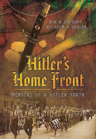 Könyv Hitler's Home Front Don A. Gregory