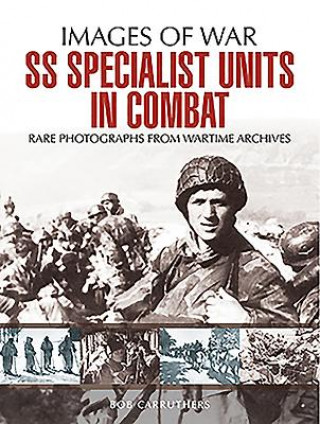 Könyv SS Specialist Units in Combat Bob Carruthers
