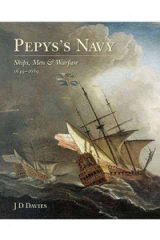 Книга Pepys's Navy: Ships, Men and Warfare 1649-89 J D Davies