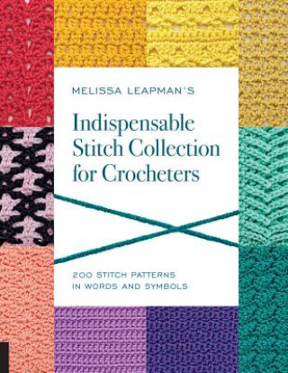 Könyv Melissa Leapman's Indispensable Stitch Collection for Crocheters Melissa Leapman