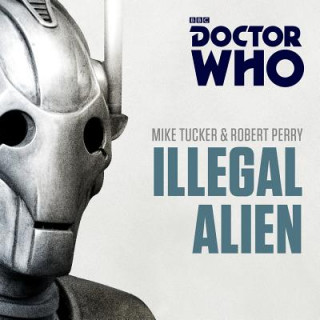 Audio Doctor Who: Illegal Alien Mike Tucker