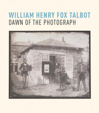 Kniha William Henry Fox Talbot: Dawn of the Photograph Russell Roberts