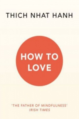 Knjiga How To Love Thich Nhat Hanh