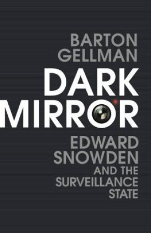 Könyv Dark Mirror Barton Gellman