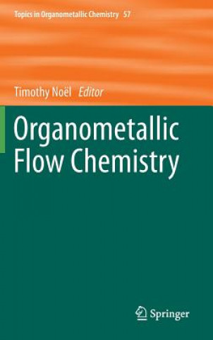 Książka Organometallic Flow Chemistry Timothy Noël